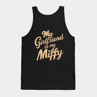 My Girlfriend Is My Miffy Tank Top